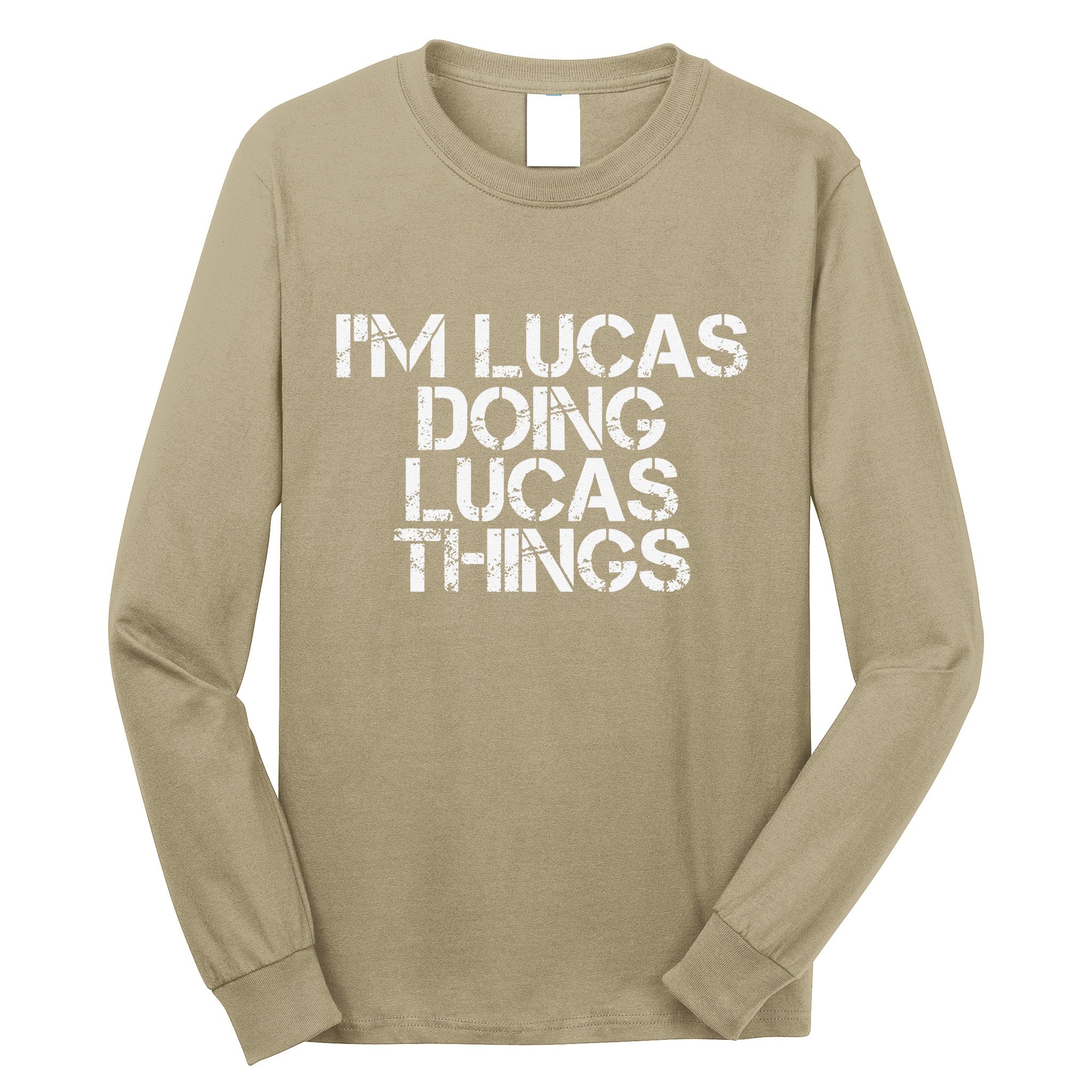 I'M LUCAS DOING LUCAS THINGS Funny Birthday Name Gift Idea Long Sleeve Shirt
