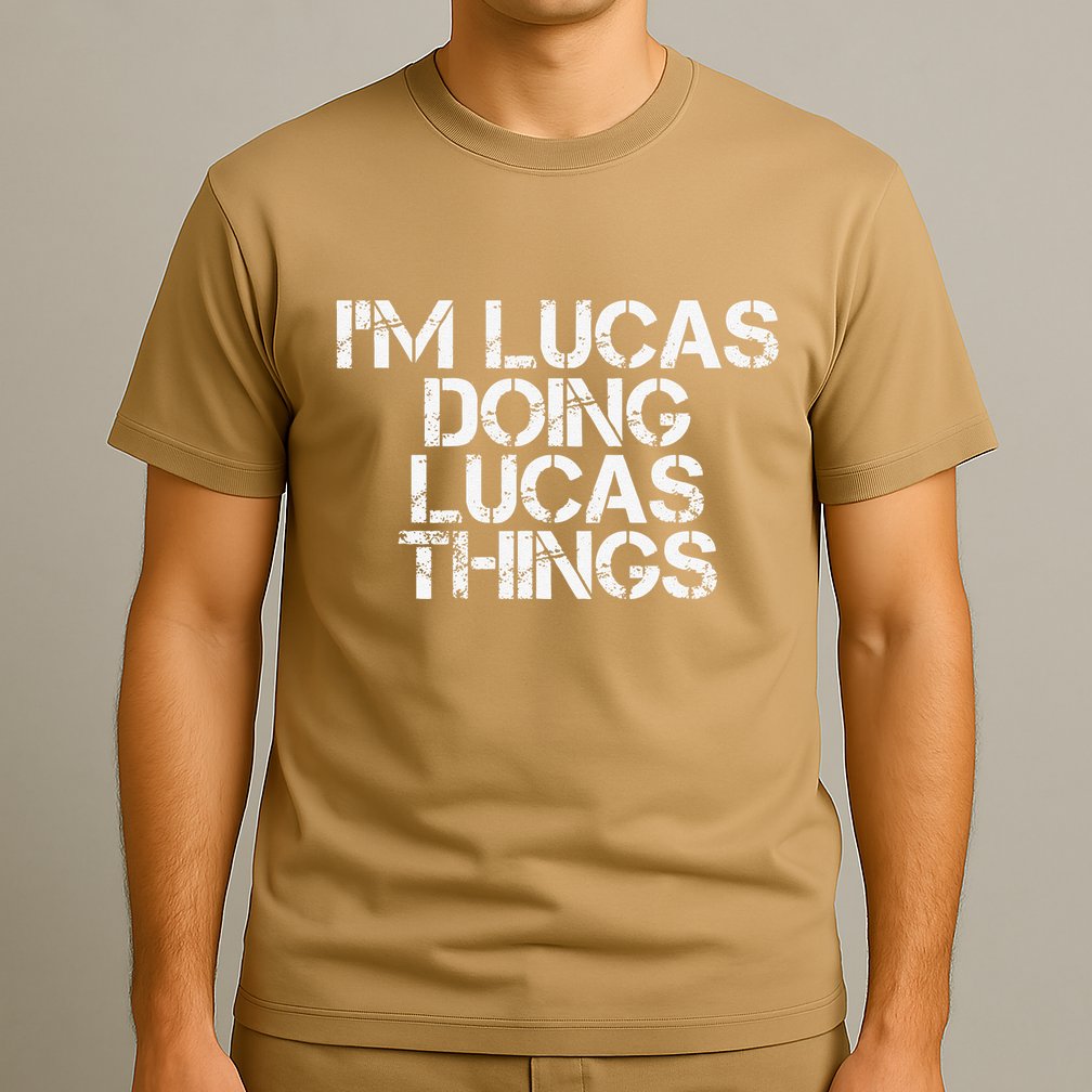 I'M LUCAS DOING LUCAS THINGS Funny Birthday Name Gift Idea T-Shirt