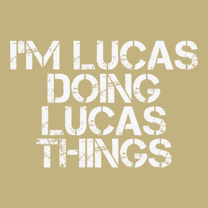 I'M LUCAS DOING LUCAS THINGS Funny Birthday Name Gift Idea T-Shirt