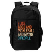 I Like Dogs Pickleball And Maybe 3 People Daily Commute Backpack