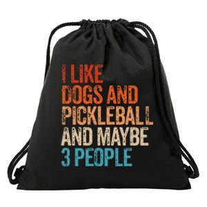 I Like Dogs Pickleball And Maybe 3 People Drawstring Bag