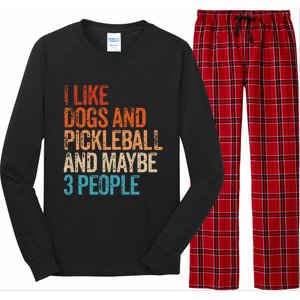 I Like Dogs Pickleball And Maybe 3 People Long Sleeve Pajama Set