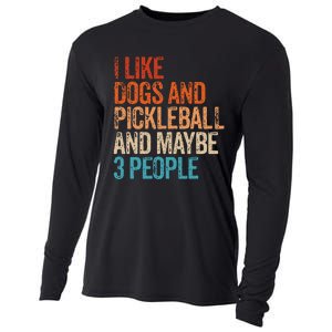 I Like Dogs Pickleball And Maybe 3 People Cooling Performance Long Sleeve Crew