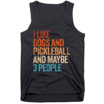 I Like Dogs Pickleball And Maybe 3 People Tank Top