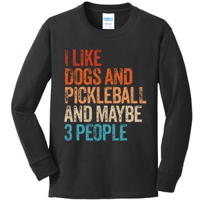 I Like Dogs Pickleball And Maybe 3 People Kids Long Sleeve Shirt