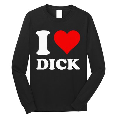 I Love Dick Long Sleeve Shirt