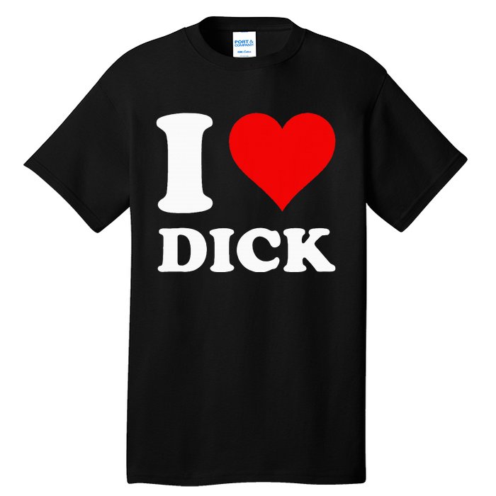 I Love Dick Tall T-Shirt