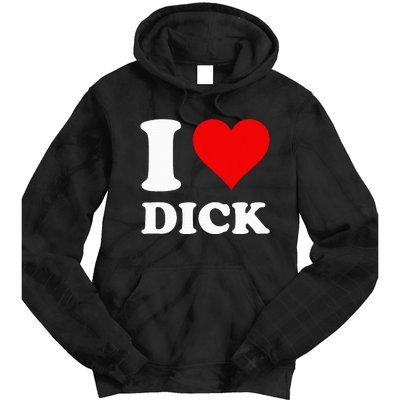 I Love Dick Tie Dye Hoodie