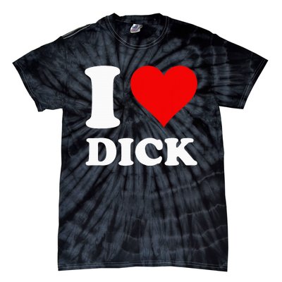 I Love Dick Tie-Dye T-Shirt