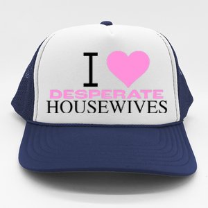 I Love Desperate Housewives Trucker Hat