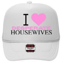 I Love Desperate Housewives High Crown Mesh Back Trucker Hat