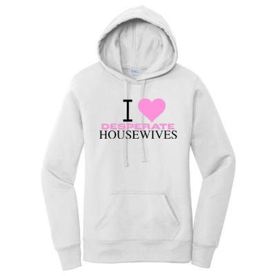 I Love Desperate Housewives Women's Pullover Hoodie