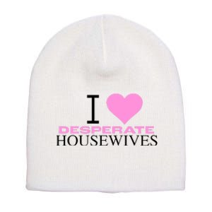 I Love Desperate Housewives Short Acrylic Beanie