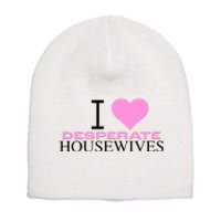 I Love Desperate Housewives Short Acrylic Beanie