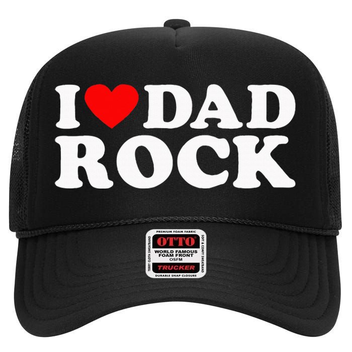 I Love Dad Rock Funny Old Classic Music Humor Statement High Crown Mesh Back Trucker Hat