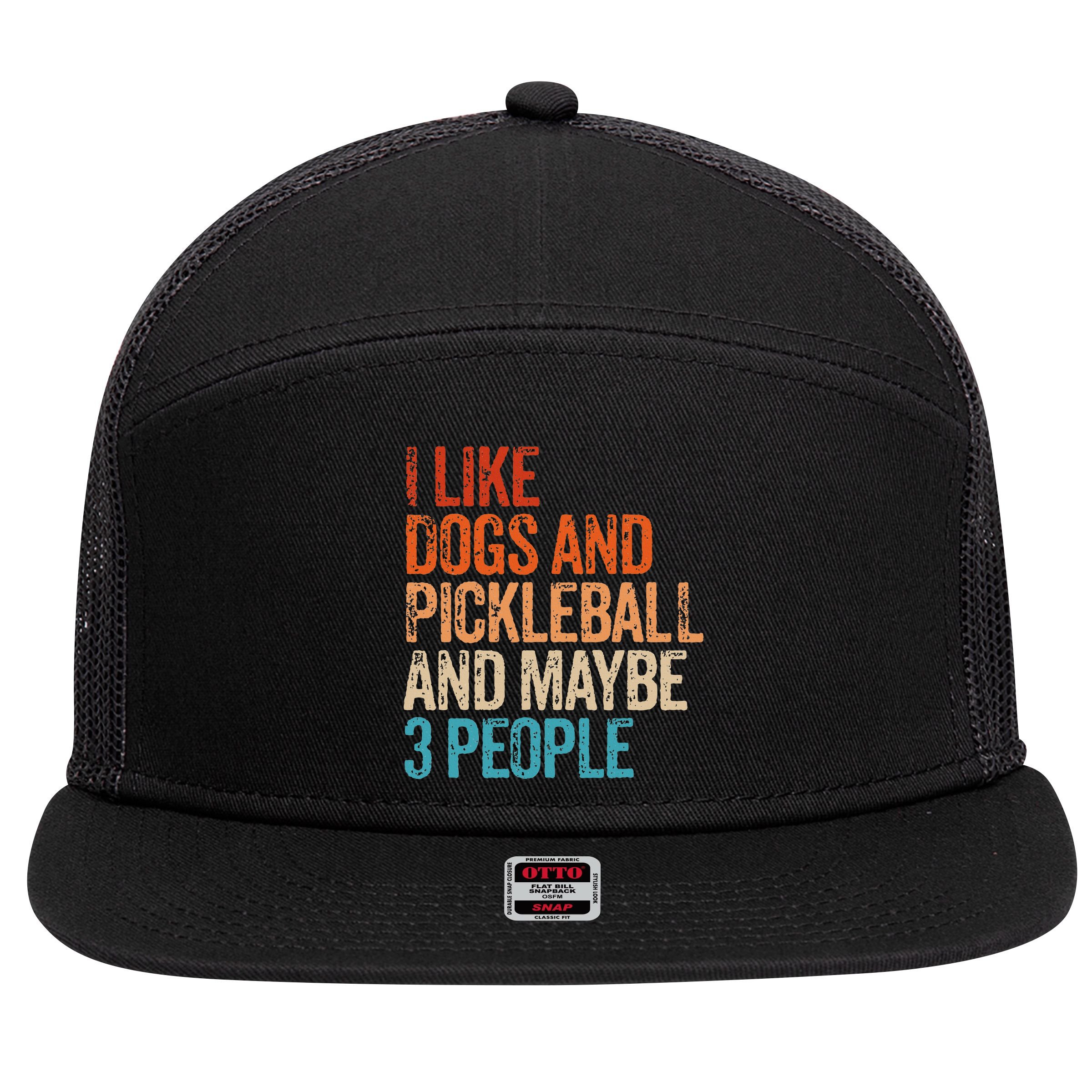 I Like Dogs Pickleball And Maybe 3 People 7 Panel Mesh Trucker Snapback Hat