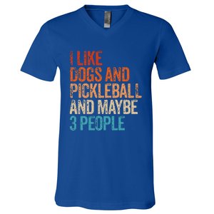 I Like Dogs Pickleball And Maybe 3 People V-Neck T-Shirt