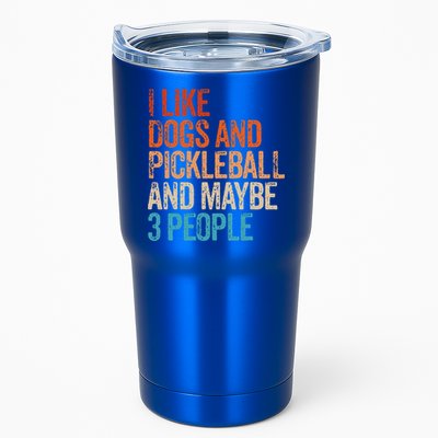 I Like Dogs Pickleball And Maybe 3 People Tumbler