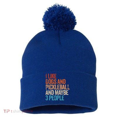 I Like Dogs Pickleball And Maybe 3 People Pom Pom 12in Knit Beanie