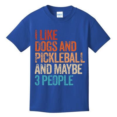 I Like Dogs Pickleball And Maybe 3 People Kids T-Shirt