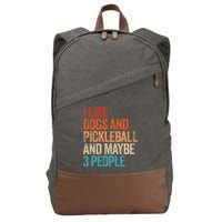 I Like Dogs Pickleball And Maybe 3 People Cotton Canvas Backpack