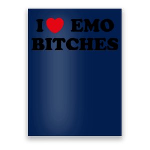 I Love Emo Bitches T I Heart Emo Funny Emo Kid Poster