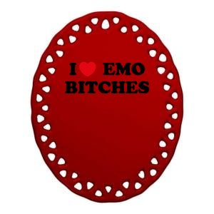 I Love Emo Bitches T I Heart Emo Funny Emo Kid Ceramic Oval Ornament