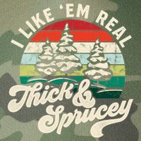 I Like Em Real Thick & Sprucey Funny Christmas Tree Legacy Tie Dye Trucker Hat