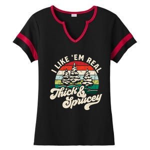 I Like Em Real Thick & Sprucey Funny Christmas Tree Ladies Halftime Notch Neck Tee