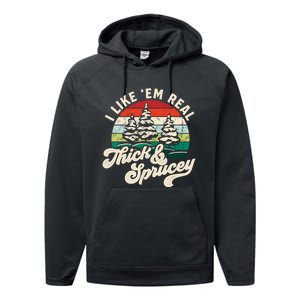 I Like Em Real Thick & Sprucey Funny Christmas Tree Performance Fleece Hoodie