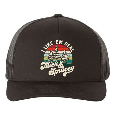 I Like Em Real Thick & Sprucey Funny Christmas Tree Yupoong Adult 5-Panel Trucker Hat