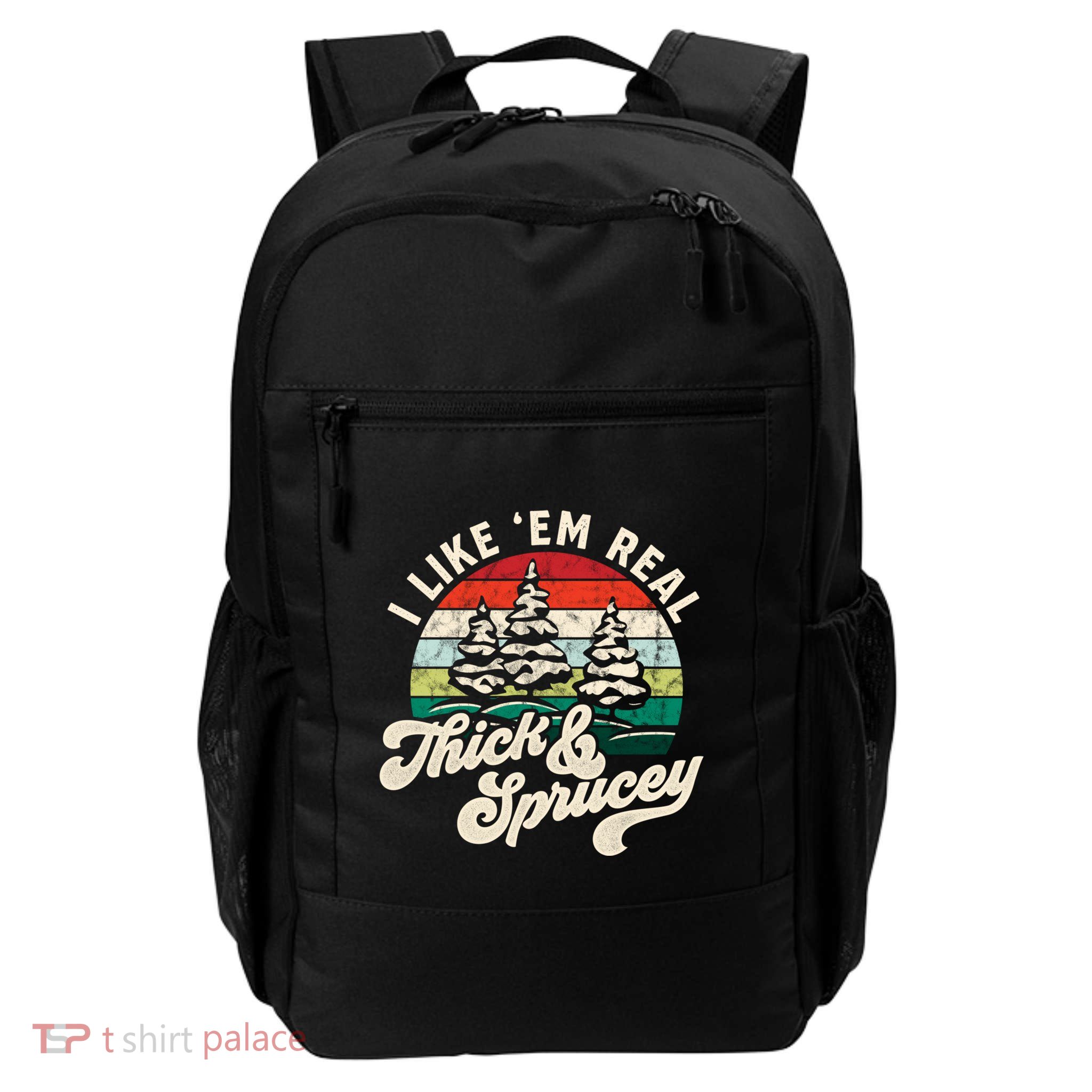I Like Em Real Thick & Sprucey Funny Christmas Tree Backpack