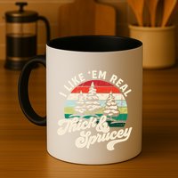 I Like Em Real Thick & Sprucey Funny Christmas Tree Mug