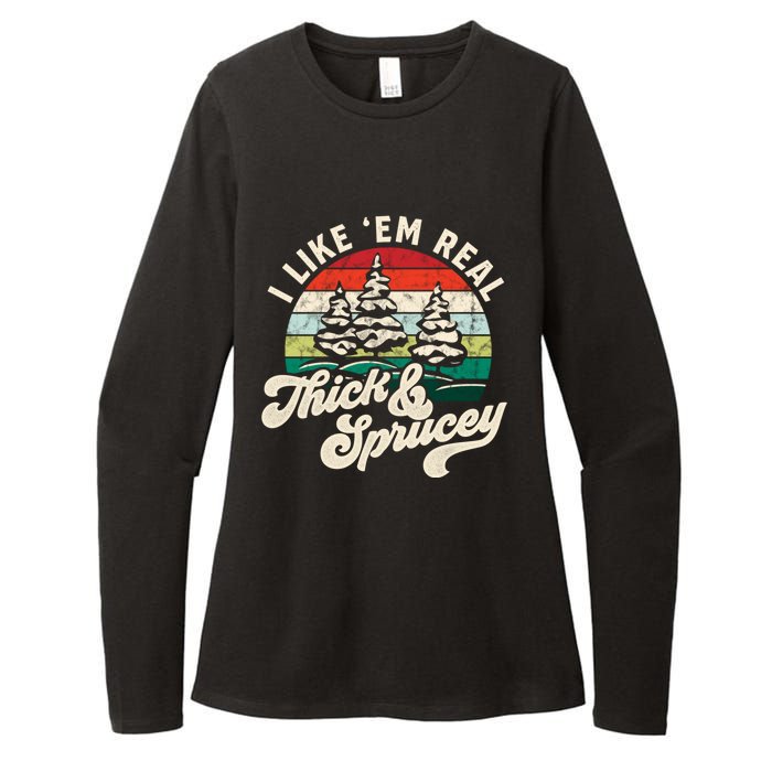 I Like Em Real Thick & Sprucey Funny Christmas Tree Womens CVC Long Sleeve Shirt