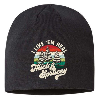 I Like Em Real Thick & Sprucey Funny Christmas Tree Sustainable Beanie