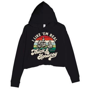 I Like Em Real Thick & Sprucey Funny Christmas Tree Crop Fleece Hoodie