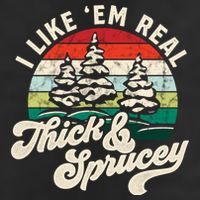 I Like Em Real Thick & Sprucey Funny Christmas Tree 25L Jumbo Tote