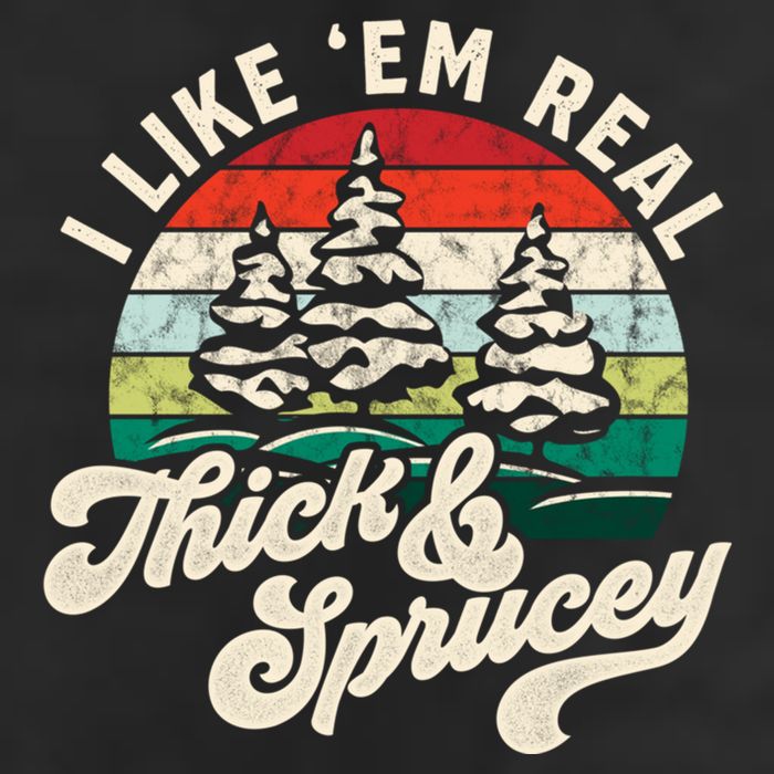 I Like Em Real Thick & Sprucey Funny Christmas Tree 25L Jumbo Tote