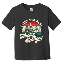 I Like Em Real Thick & Sprucey Funny Christmas Tree Toddler T-Shirt