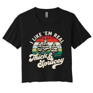 I Like Em Real Thick & Sprucey Funny Christmas Tree Women's Crop Top Tee