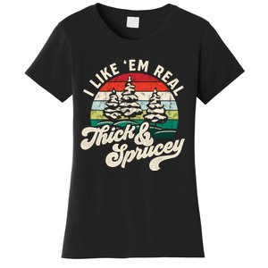 I Like Em Real Thick & Sprucey Funny Christmas Tree Women's T-Shirt