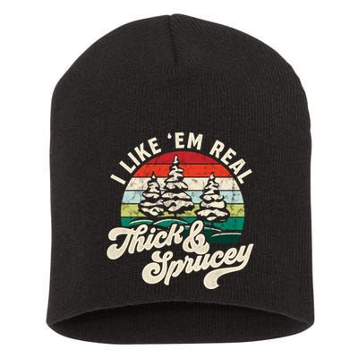 I Like Em Real Thick & Sprucey Funny Christmas Tree Short Acrylic Beanie