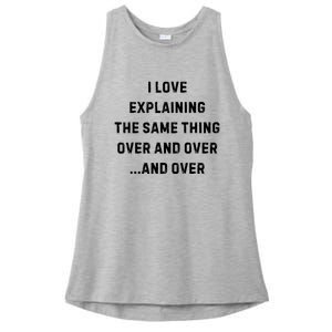 I Love Explaining The Same Thing Over And White Lie Party Ladies PosiCharge Tri-Blend Wicking Tank