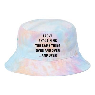 I Love Explaining The Same Thing Over And White Lie Party Tie Dye Newport Bucket Hat