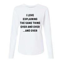 I Love Explaining The Same Thing Over And White Lie Party Womens Cotton Relaxed Long Sleeve T-Shirt