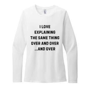 I Love Explaining The Same Thing Over And White Lie Party Womens CVC Long Sleeve Shirt