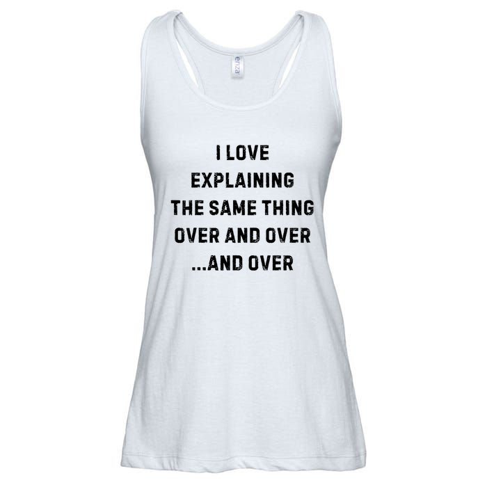 I Love Explaining The Same Thing Over And White Lie Party Ladies Essential Flowy Tank