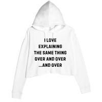 I Love Explaining The Same Thing Over And White Lie Party Crop Fleece Hoodie