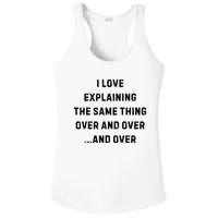 I Love Explaining The Same Thing Over And White Lie Party Ladies PosiCharge Competitor Racerback Tank