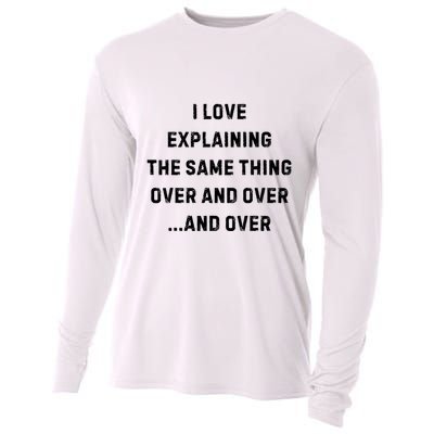 I Love Explaining The Same Thing Over And White Lie Party Cooling Performance Long Sleeve Crew